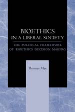 Bioethics in a Liberal Society af Thomas (Medical College of Wisconsin) May