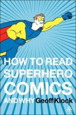 How to Read Superhero Comics and Why af Geoff Klock