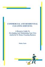 Commercial and Residential Cleaning Services af Walter Fenix