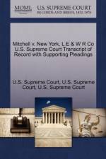 Mitchell V. New York, L E & W R Co U.S. Supreme Court Transcript of Record with Supporting Pleadings