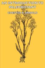 Introduction To Paleobotany af Chester A. Arnold