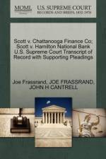 Scott V. Chattanooga Finance Co; Scott V. Hamilton National Bank U.S. Supreme Court Transcript of Record with Supporting Pleadings af Joe Frassrand
