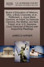 Board of Education of Hillsboro, Ohio, a Body Corporate, et al., Petitioners, V. Joyce Marie Clemons, an Infant, by Gertrude Clemons, Her Mother, and Next Friend, et al. U.S. Supreme Court Transcript of Record with Supporting Pleadings af James D Hapner