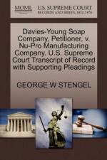 Davies-Young Soap Company, Petitioner, V. NU-Pro Manufacturing Company. U.S. Supreme Court Transcript of Record with Supporting Pleadings af George W Stengel