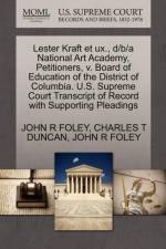 Lester Kraft Et UX., D/B/A National Art Academy, Petitioners, V. Board of Education of the District of Columbia. U.S. Supreme Court Transcript of Record with Supporting Pleadings af Charles T Duncan