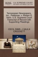 Tennessean Newspapers, Inc., Petitioner, V. Robert G. Venn. U.S. Supreme Court Transcript of Record with Supporting Pleadings af Cecil Sims