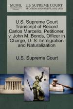 U.S. Supreme Court Transcript of Record Carlos Marcello, Petitioner, V. John M. Bonds, Officer in Charge, U. S. Immigration and Naturalization