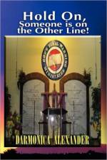 Hold On, Someone Is on the Other Line! af Darmonica Alexander