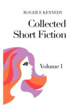 Collected Short Fiction af Roger F Kennedy