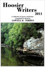 Hoosier Writers 2011 af Lowell R Torres