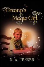 Gramp's Magic Gift af N A Jensen