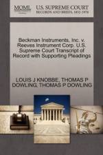 Beckman Instruments, Inc. V. Reeves Instrument Corp. U.S. Supreme Court Transcript of Record with Supporting Pleadings af Louis J Knobbe
