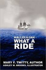 Hallelujah, What a Ride af Mary F Twitty