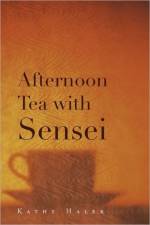Afternoon Tea with Sensei af Kathy Haler