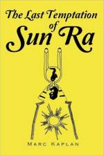 Last Temptation of Sun Ra af Marc Kaplan