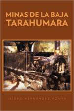 Minas de La Baja Tarahumara af Isidro Hern Ndez