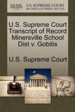 U.S. Supreme Court Transcript of Record Minersville School Dist V. Gobitis
