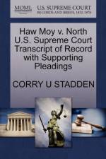 Haw Moy V. North U.S. Supreme Court Transcript of Record with Supporting Pleadings af Corry U Stadden
