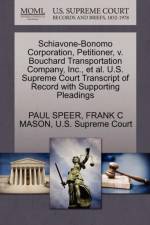 Schiavone-Bonomo Corporation, Petitioner, V. Bouchard Transportation Company, Inc., Et Al. U.S. Supreme Court Transcript of Record with Supporting Pleadings af Paul Speer