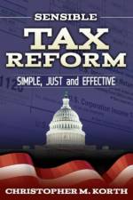 Sensible Tax Reform af Christopher M. Korth