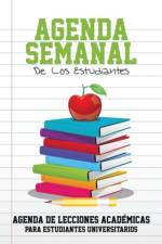 Agenda Semanal de Los Estudiantes Agenda de Lecciones Academicas Para Estudiantes Universitarios af Speedy Publishing LLC