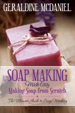 Soap Making Made Easy af Geraldine McDaniel