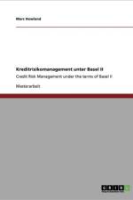 Kreditrisikomanagement Unter Basel II af Marc Howland