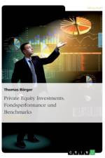 Private Equity Investments. Fondsperformance und Benchmarks af Thomas Boerger
