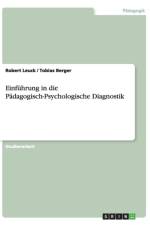 Einfuhrung in die Padagogisch-Psychologische Diagnostik af Assistant Professor Tobias (Otto Suhr Institute for Political Science Freie Universitat Berlin) Berger
