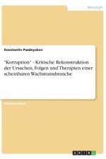 Korruption - Kritische Rekonstruktion der Ursachen, Folgen und Therapien einer scheinbaren Wachstumsbranche af Konstantin Pozdnyakov