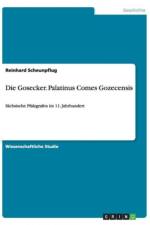 Die Gosecker. Palatinus Comes Gozecensis af Reinhard Scheunpflug