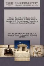 Edward David Reed and Jack Henry Parkhurst, Petitioners, V. United States of America. U.S. Supreme Court Transcript of Record with Supporting Pleadings af Philander Brooks Beadle