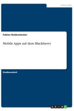 Mobile Apps auf dem Blackberry af Fabian Heidenstecker