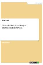 Effiziente Marktforschung auf internationalen Markten af Britta Lutz