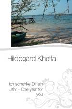 Ich schenke Dir ein Jahr - One year for you af Hildegard Khelfa