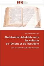 Abdelwahab Meddeb Entre Les Cultures de l''orient Et de l''occident af Yousfi-L