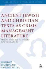 Ancient Jewish and Christian Texts as Crisis Management Literature