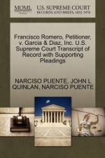 Francisco Romero, Petitioner, V. Garcia & Diaz, Inc. U.S. Supreme Court Transcript of Record with Supporting Pleadings af John L Quinlan