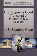 U.S. Supreme Court Transcript of Record Elk V. Wilkins