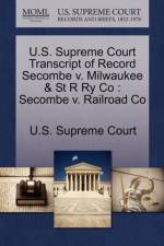 U.S. Supreme Court Transcript of Record Secombe V. Milwaukee & St R Ry Co