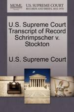 U.S. Supreme Court Transcript of Record Schrimpscher V. Stockton