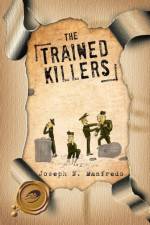 The Trained Killers af Joseph N. Manfredo