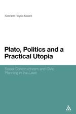 Plato, Politics and a Practical Utopia af Dr Kenneth Royce (Teesside University Moore