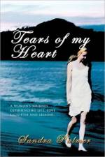 Tears of My Heart af Sandra (Manchester Metropolitan University (Manchester)) Palmer