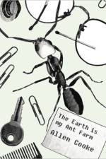 Earth Is My Ant Farm af Allen Cooke