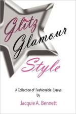 Glitz, Glamour, Style af Jacquie A Bennett