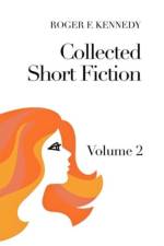 Collected Short Fiction af Roger F Kennedy