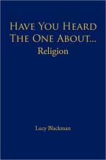 Have You Heard the One About... Religion af Lucy Blackman