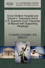 Clover Bottom Hospital and School V. Townsend (Arrol) U.S. Supreme Court Transcript of Record with Supporting Pleadings af C Hayes Cooney