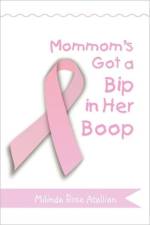 Mommom's Got a Bip in Her Boop af Milinda Rose Atallian